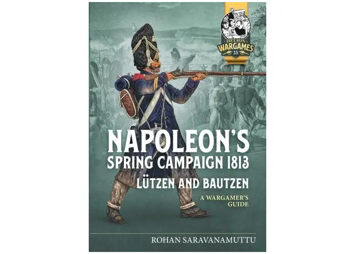 NAPOLEON'S SPRING CAMPAIGN 1813, LÜTZEN AND BAUTZEN